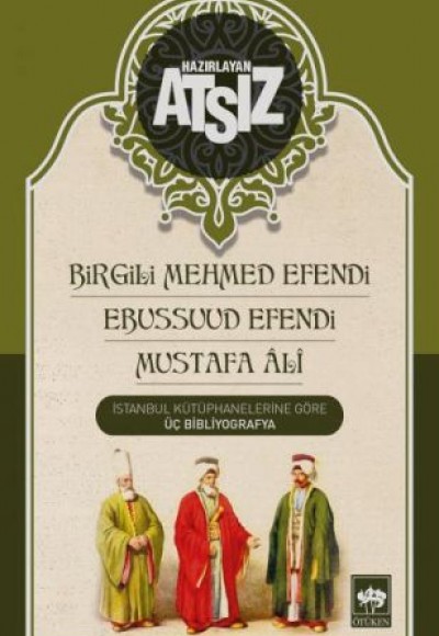 Birgili Mehmet Efendi - Ebussuud Efendi - Gelibolulu Ali