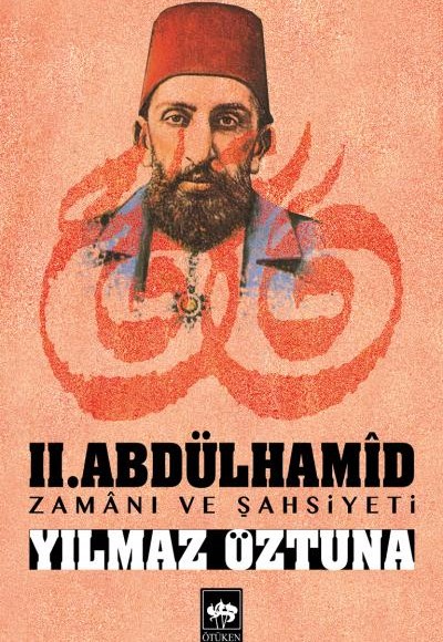 II.Abdülhamid Zamanı ve Şahsiyeti