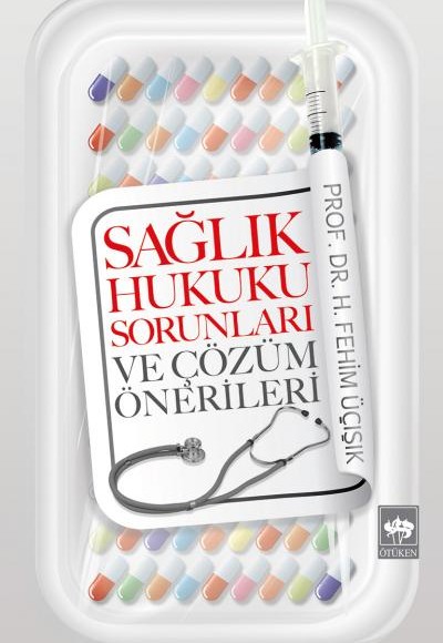 Sağlık Hukuku Sorunları ve Çözüm Önerileri