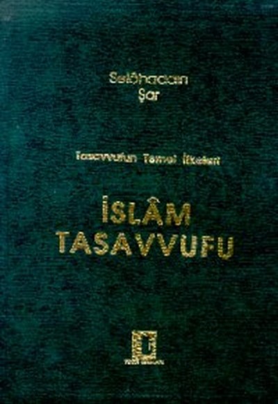 Tasavvufun Temel İlkeleri İslam Tasavvufu