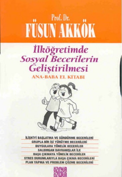 İlköğretimde Sosyal Becerilerin Geliştirilmesi Ana - Baba El Kitabı