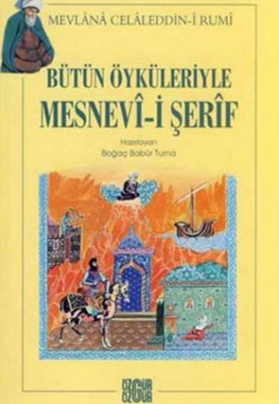 Bütün Öyküleriyle Mesnevi-i Şerif