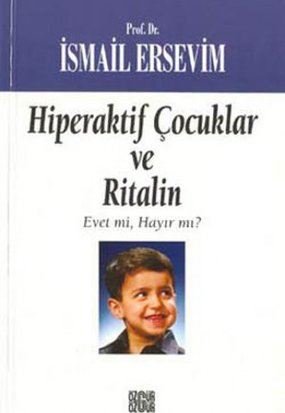 Hiperaktif Çocuklar ve Ritalin  Evet mi, Hayır mı?