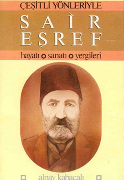 Şair Eşref / Hayatı, Sanatı, Yergileri