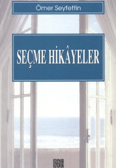 Seçme Hikayeler / Ömer Seyfettin