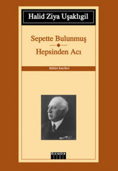 Sepette Bulunmuş-Hepsinden Acı / Bütün Eserleri