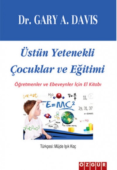 Üstün Yetenekli Çocuklar ve Eğitimi  Öğretmenler ve Ebeveynler İçin El Kitabı