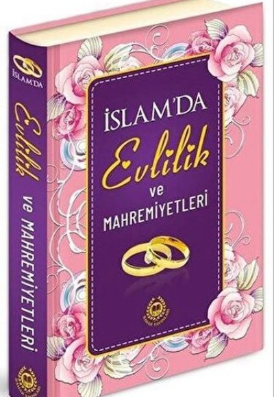 İslam'da Evlilik ve Mahremiyetleri (Ciltli)