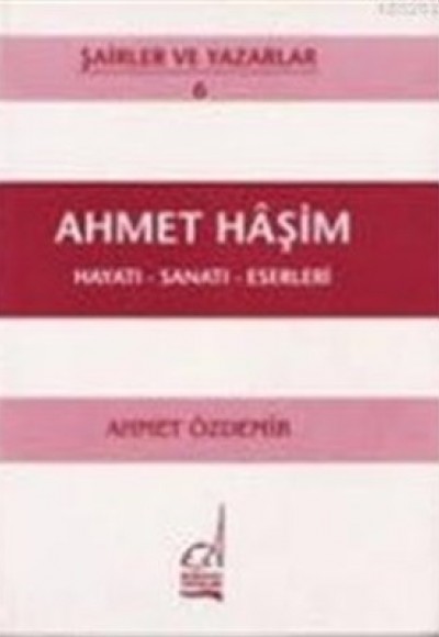 Ahmet Haşim Hayatı - Sanatı - Eserleri