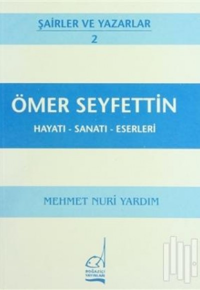 Ömer Seyfettin Hayatı - Sanatı - Eserleri