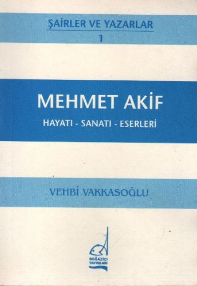 Mehmet Akif Hayatı - Sanatı - Eserleri