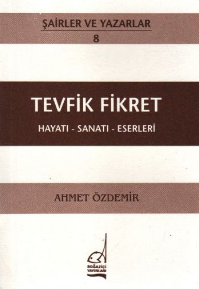 Tevfik Fikret Hayatı - Sanatı - Eserleri