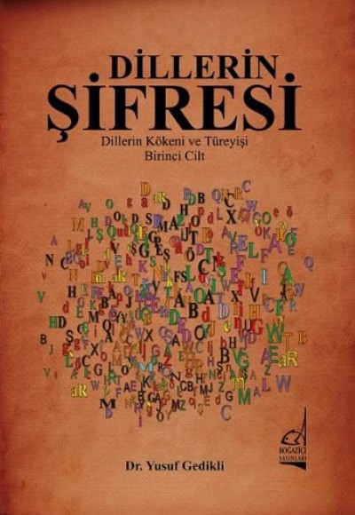 Dillerin Şifresi  Dillerin Kökeni ve Türeyişi (1. Cilt)