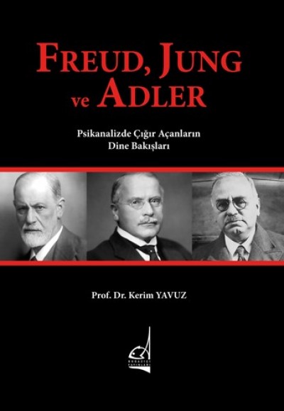 Freud, Jung ve Adler - Psikanalizde Çığır Açanların Dine Bakışları