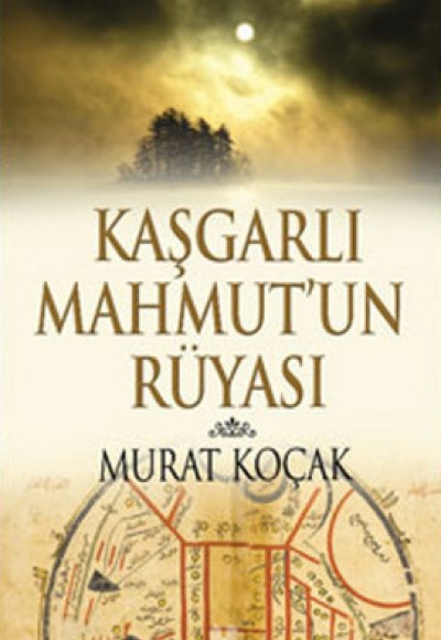 Kaşgarlı Mahmut’un Rüyası