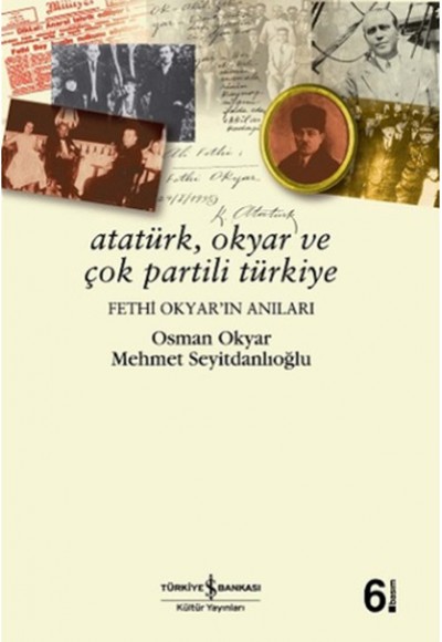 Atatürk , Okyar ve Çok Partili Türkiye , Fethi Okyar’ın Anıları