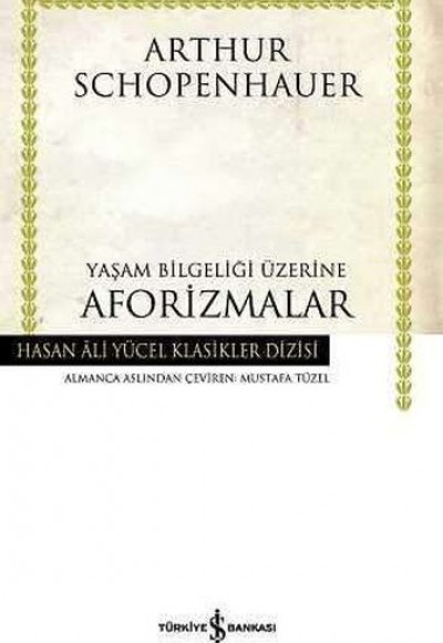 Yaşam Bilgeliği Üzerine Aforizmalar - Hasan Ali Yücel Klasikleri (Ciltli)