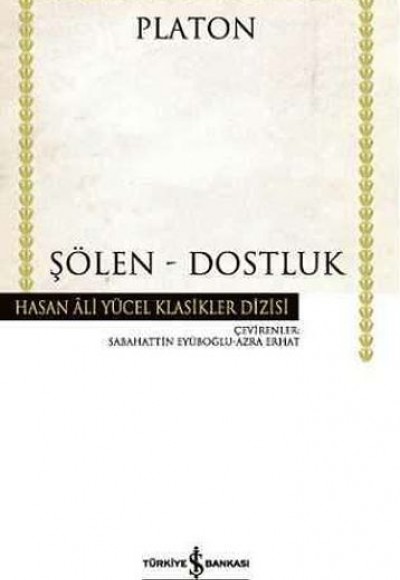 Şölen - Dostluk - Hasan Ali Yücel Klasikleri (Ciltli)