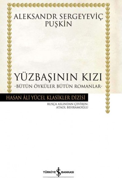 Yüzbaşının Kızı - Bütün Öyküler, Bütün Romanlar - Hasan Ali Yücel Klasikleri (Ciltli)