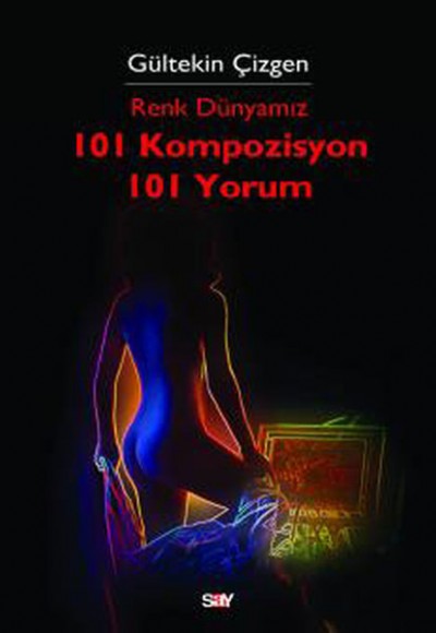 Renk Dünyamız - 101 Kompozisyon 101 Yorum