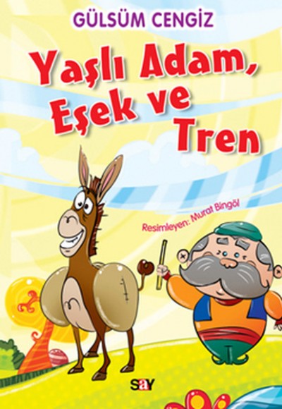 Tırtıl Kitaplar 9 - Yaşlı Adam Eşek ve Tren