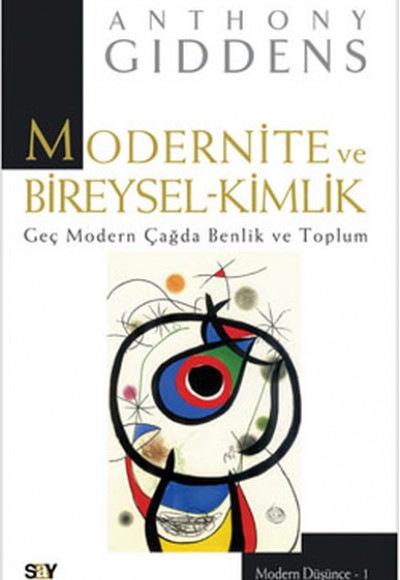 Modernite ve Bireysel-Kimlik - Geç Modern Çağda Benlik ve Toplum
