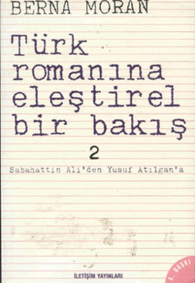 Türk Romanına Eleştirel Bir Bakış 2: Sabahattin Ali'den Yusuf Atılgan'a