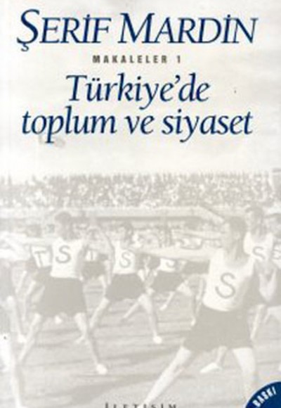 Türkiye'de Toplum ve Siyaset: Makaleler 1