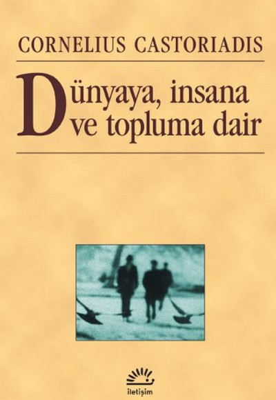 Dünyaya, İnsana ve Topluma Dair