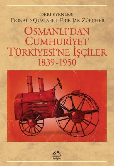 Osmanlıdan Cumhuriyet Türkiyesine İşçiler 1839-1950