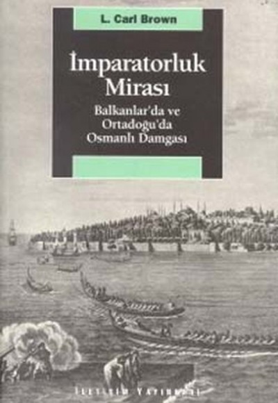 İmparatorluk Mirası Balkanlar’da ve Ortadoğu’da Osmanlı Damgası
