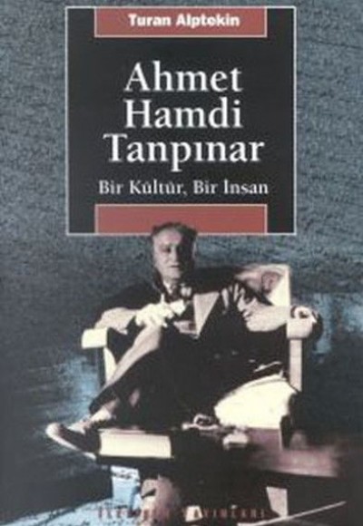 Ahmet Hamdi Tanpınar - Bir Kültür, Bir İnsan
