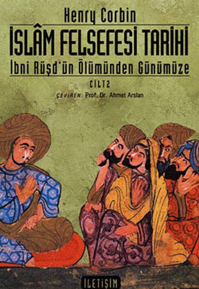İslam Felsefesi Tarihi Cilt 2: İbni Rüşd'ün Ölümünden Günümüze