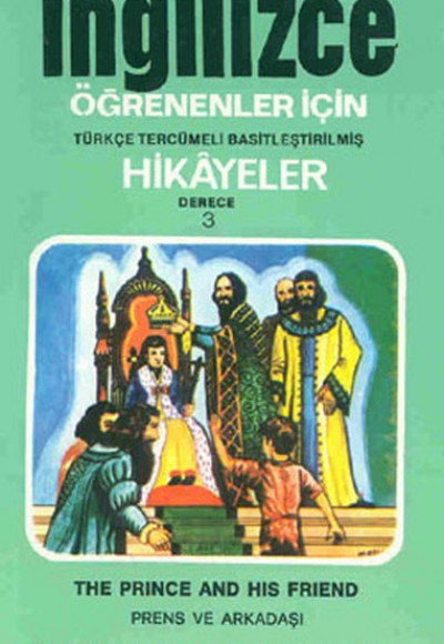 İngilizce Türkçe Hikayeler Derece 3 Kitap 2 Prens ve Arkadaşı