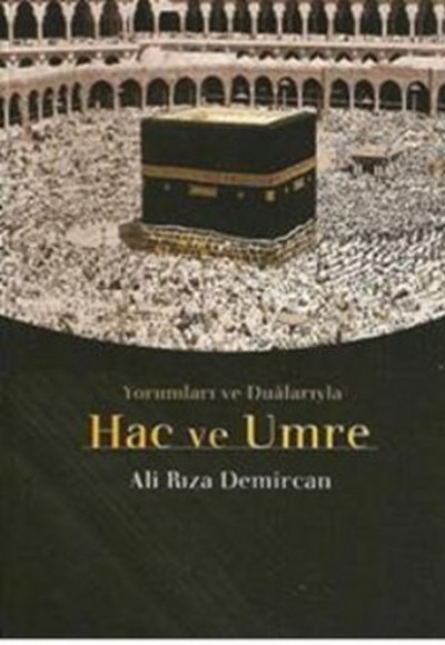 Hac ve Umre  Yüceliğe Çağrıdır