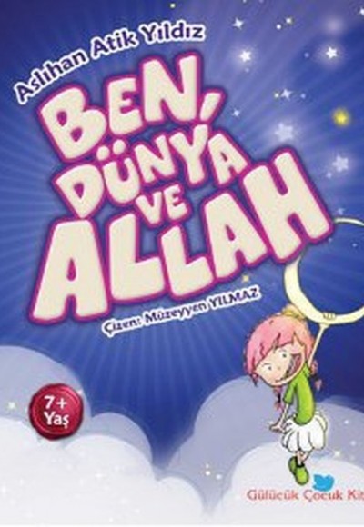 Ben, Dünya ve Allah