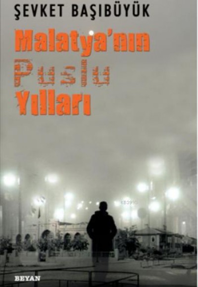 Malatya'nın Puslu Yılları