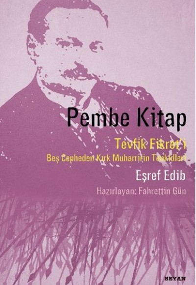 Pembe Kitap  Tevfik Fikret'i Beş Cepheden Kırk Muharririn Tenkidleri