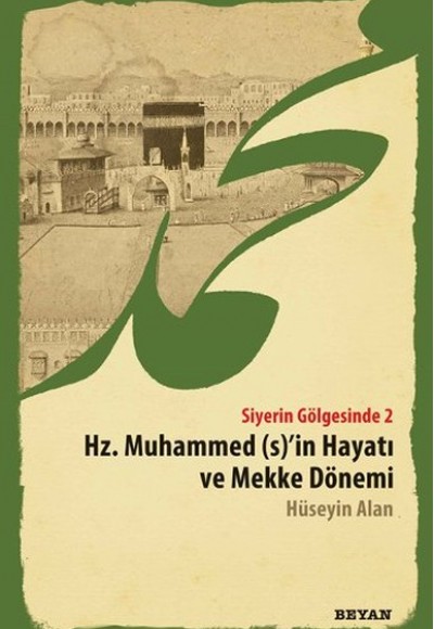 Hz. Peygamber Öncesi Mekke ve Arabistan - Siyerin Gölgesinde 2