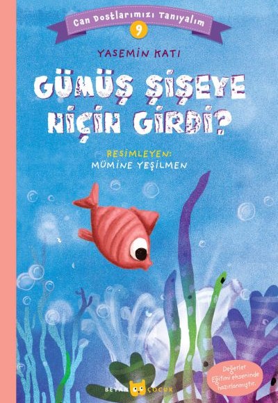 Gümüş Şişeye Niçin Girdi? - Can Dostlarımızı Tanıyalım 9