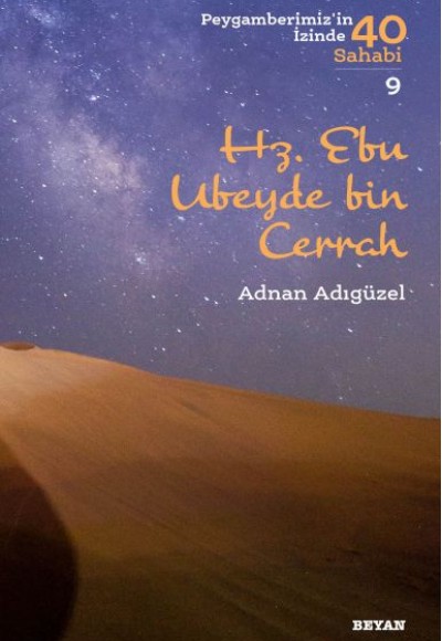 Hz. Ebu Ubeyde bin Cerrah - Peygamberimiz'in İzinde 40 Sahabi - 9