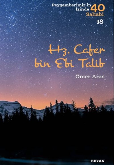 Hz. Cafer bin Ebi Talib - Peygamberimiz'in İzinde 40 Sahabi - 18