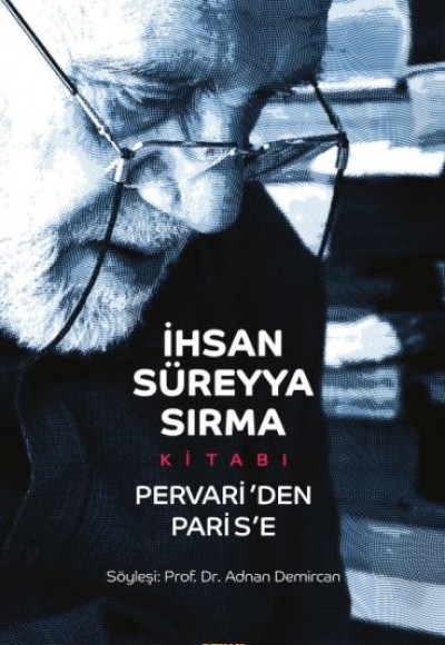 İhsan Süreyya Sırma Kitabı - Pervari'den Paris'e - Ciltsiz