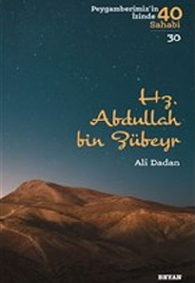 Hz. Abdullah bin Zübeyr - Peygamberimiz'in İzinde 40 Sahabi - 30