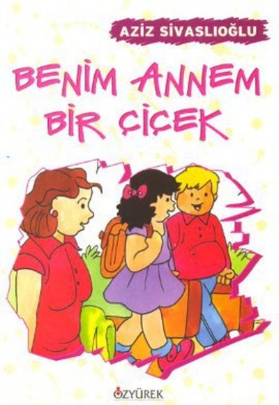 Benim Annem Bir Çiçek