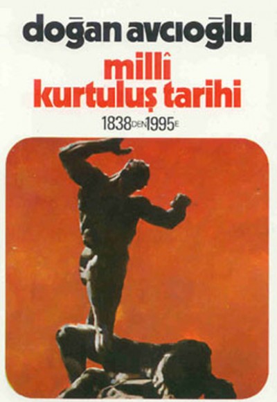 Milli Kurtuluş Tarihi 1838’den 1995’e 4. Kitap Devrim Savaşı