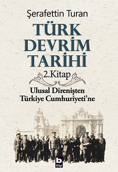 Türk Devrim Tarihi 2. Kitap - Ulusal Direnişten Türkiye Cumhuriyeti'ne