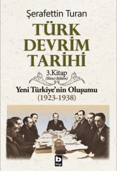 Türk Devrim Tarihi 3. Kitap - Yeni Türkiye'nin Oluşumu (İkinci Bölüm)