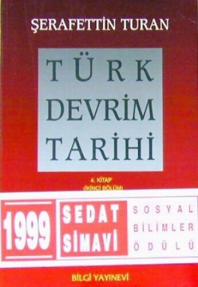 Türk Devrim Tarihi 4. Kitap - Çağdaşlık Yolunda Yeni Türkiye (İkinci Bölüm)