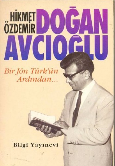 Doğan Avcıoğlu Bir Jön Türk’ün Ardından...